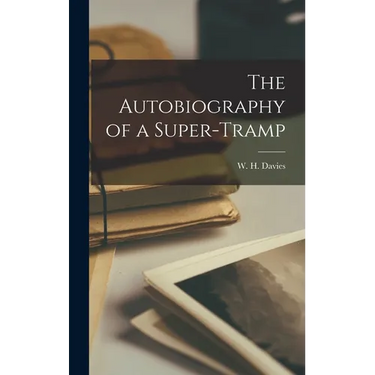 The Autobiography of a Super-Tramp