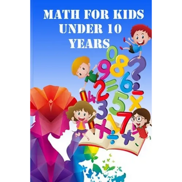 Math for Kids Under 10 Years