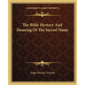 The Bible Mystery And Meaning Of The Sacred Name