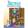 The Wild World of Wiley and JuJu: Wiley and JuJu Go to the Library
