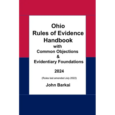 Ohio Rules of Evidence Handbook with Common Objections & Evidentiary Foundations