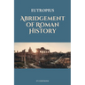 Abridgement of Roman History: Easy-to-Read Layout