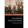 The Foreign Policy of Hamas: Ideology, Decision Making and Political Supremacy