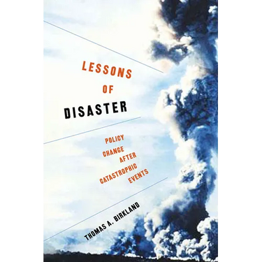 Lessons of Disaster: Policy Change after Catastrophic Events