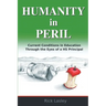 Humanity In Peril: Current Conditions in Education Through Eyes of a HS Principal