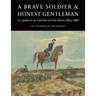 A Brave Soldier and Honest Gentleman: Lt. James E. H. Foster in the West, 1873-1881