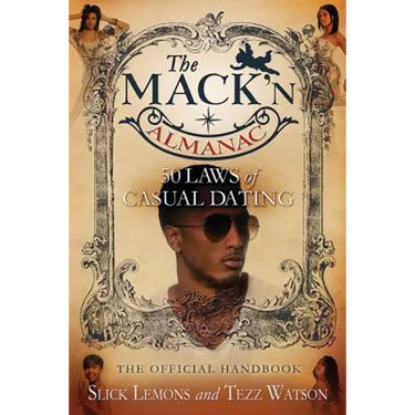 The Mack'n Almanac: 50 Laws of Casual Dating