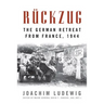 Rückzug: The German Retreat from France, 1944