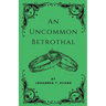 An Uncommon Betrothal