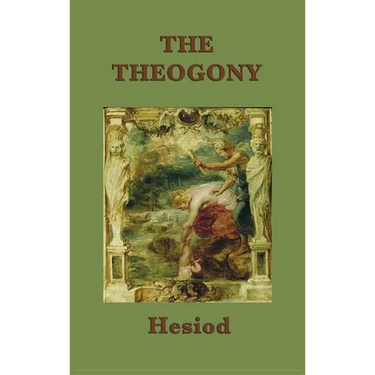 The Theogony: The Foundational Greek Myth of the Creation of the Gods