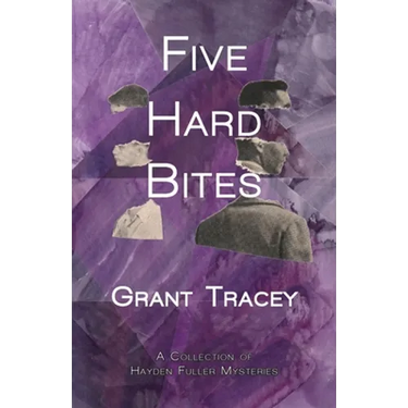 Five Hard Bites: A Collection of Hayden Fuller Mysteries