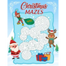 Christmas Mazes: An Amazing Maze Activity Book for Kids