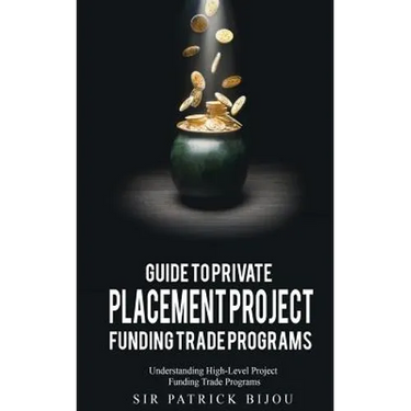 Guide to Private Placement Project Funding Trade Programs: Understanding High-Level Project Funding Trade Programs