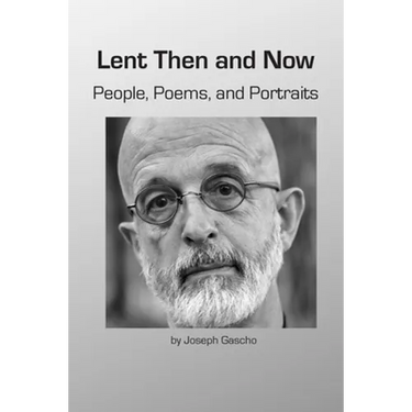 Lent Then and Now. People, Poems, and Portraits