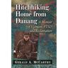 Hitchhiking Home from Danang: A Memoir of Vietnam, PTSD and Reclamation