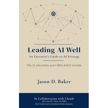 Leading AI Well: An Executive's Guide to AI Strategy