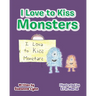 I Love to Kiss Monsters