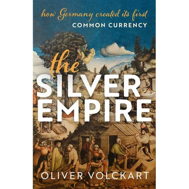 The Silver Empire: How Germany Created Its First Common Currency