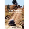 BUT GOD-A Life Lived with Purpose