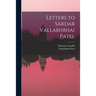 Letters to Sardar Vallabhbhai Patel