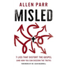 Misled: 7 Lies That Distort the Gospel (and How You Can Discern the Truth)