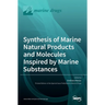 Synthesis of Marine Natural Products and Molecules Inspired by Marine Substances