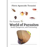 The Fantastic World of Parasites: Small, Dangerous, and Fascinating