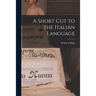 A Short Cut to the Italian Language