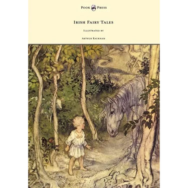Irish Fairy Tales - Illustrated by Arthur Rackham
