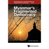 Myanmar's Fragmented Democracy: Transition or Illusion?