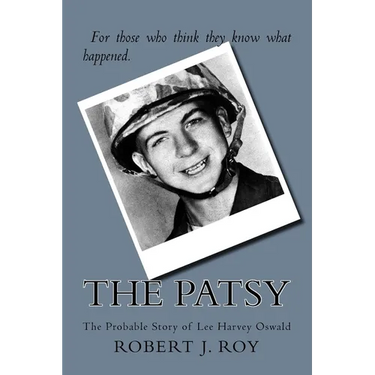 The Patsy: The Probable Story of Lee Harvey Oswald