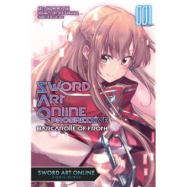 Sword Art Online Progressive Barcarolle of Froth, Vol. 1 (Manga): Sword Art Online Progressive Barcarolle of Froth (Manga) Volume 1