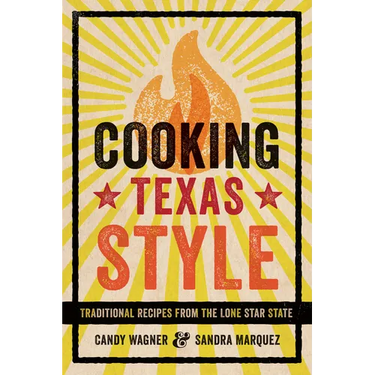 Cooking Texas Style: Traditional Recipes from the Lone Star State