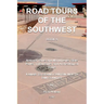 Road Tours Of The Southwest, Book 9: National Parks & Monuments, State Parks, Tribal Park & Archeological Ruins