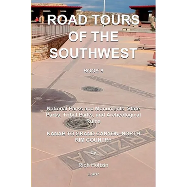 Road Tours Of The Southwest, Book 9: National Parks & Monuments, State Parks, Tribal Park & Archeological Ruins