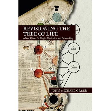 Revisioning the Tree of Life: A New Cabala for Magic, Meditation and Pathworking