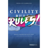 Civility Rules!: Creating a Purposeful Practice of Civility