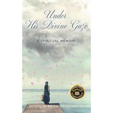 Under His Divine Gaze: A Spiritual Memoir
