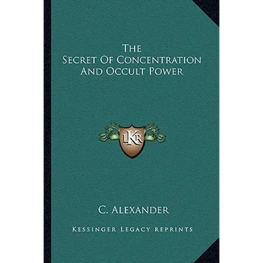 The Secret Of Concentration And Occult Power