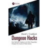 Dungeon Hacks: How Nethack, Angband, and Other Rougelikes Changed the Course of Video Games