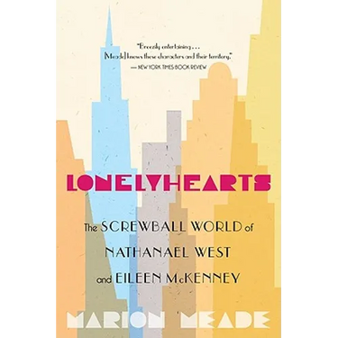 Lonelyhearts: The Screwball World of Nathanael West and Eileen McKenney