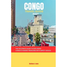 Congo Travel Guide 2023: The accurate guide to exploring Congo's hidden treasures with safety advice