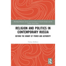 Religion and Politics in Contemporary Russia: Beyond the Binary of Power and Authority