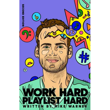 Work Hard Playlist Hard - Second Edition: Actionable Advice to Help Artists Grow Their Audience on Music Streaming Platforms