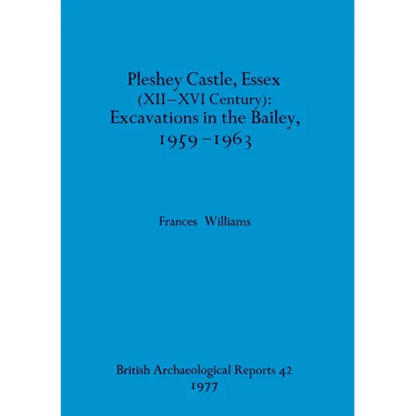 Pleshey Castle, Essex (XII-XVI century)