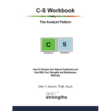 C-S Workbook: The Analyst Pattern: How To Develop Your Natural Tendencies and Deal With Your Strengths and Weaknesses Biblically