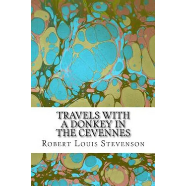 Travels With a Donkey in the Cevennes: (Robert Louis Stevenson Classics Collection)