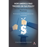 How America Was Tricked on Tax Policy: Secrets and Undisclosed Practices