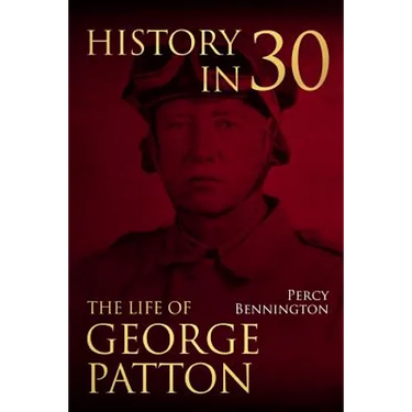 History in 30: The Life of General George S. Patton