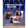 Theater, Drama, and Reading: Transforming the Rehearsal Process Into a Reading Process